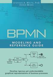 BPMN Modeling And Reference Guide