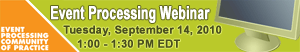 Event Processing Webinar. September 14, 2010