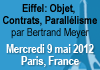 Eiffel : Objet, Contrats, Parall�lisme. Mercredi 9 mai 2012, 19:00 � 21:00 (GMT+0100), Paris, France. GRATUIT