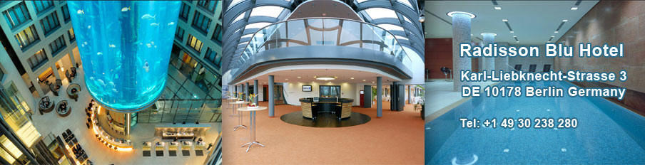 Radison Blue Hotel. Karl-Liebknecht-Strasse 3, DE 10178 Berlin, Germany. Tel. +1 49 30 238 280