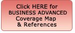 BUSINESS ADVANCED&nbsp;Coverage Map and References