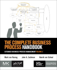 The Complete Business Process Handbook Extended Business Process Management Volume 2 By Mark von Rosing, John A. Zachman & Henrik von Scheel