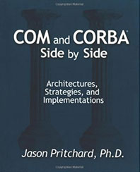 COM and CORBA(R) Side by Side: Architectures, Strategies, and Implementations (Paperback) by Jason Pritchard