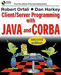 Client/Server Programming with Java and CORBA, 2nd Edition (Paperback) by Dan Harkey and Robert Orfali