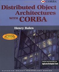 Distributed Object Architectures with CORBA (Paperback) by Henry Balen; Mark Elenko, Jan Jones, Gordon Palumbo