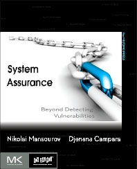 System Assurance  Beyond Detecting Vulnerabilities by Nikolai Mansourov and Djenana Campara