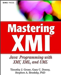Mastering XMI: Java Programming with XMI, XML, and UML (With CD-ROM) (Paperback) by Timothy J. Grose, Gary C. Doney, Stephen A. Brodsky
