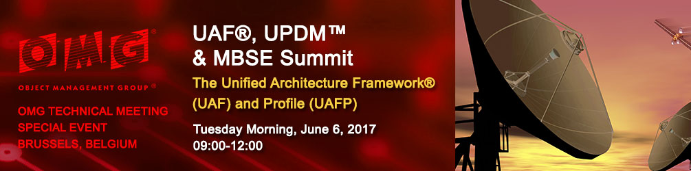 UAF®, formerly UPDM™, with MBSE European Summit. June 6, 2017, Brussels, Belgium